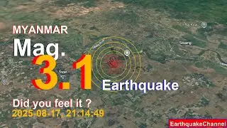 myanmar Earthquake today now 2025-08-17, at 21:14:49