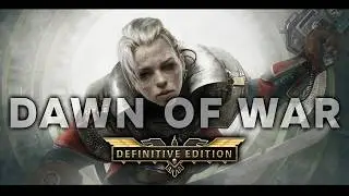 СМОТРИМ ВАШИ ПОВТОРЫ ★ DAWN OF WAR - DEFINITIVE EDITION
