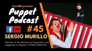 Puppet Podcast #45 - Sergio Murillo from Bogota
