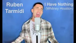 I Have Nothing - Ruben Tarmidi (Whitney Houston)