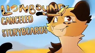 LIONBOUND ✦ Canceled Storyboards