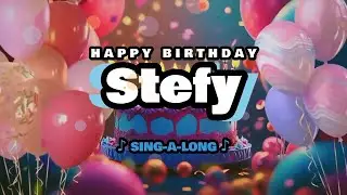 Happy Birthday, Stefy 🎉🎵 Sing-a-long 🎊 Celebrating Happy Birthdays with a Custom Song