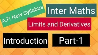 Inter Maths - A.P. New Syllabus- Limits and Derivatives - Introduction - Part-1