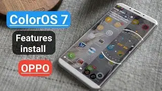 OPPO ColorOS 7 Features install Without Update