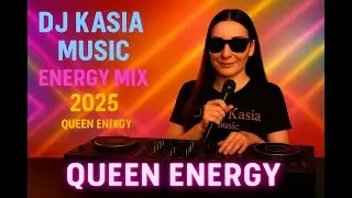 Dj.Kasia Music - Energy MIX  2025  vol.5