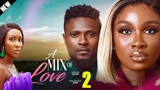 A MIX OF LOVE 2/ SONIA UCHE, MAURICE SAM, ANTHONY WOODE, 2025 Latest Nigerian Movie#trending #movie