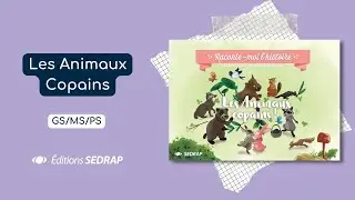 Raconte-moi l’histoire - Les Animaux Copains  | Par Margaux VIREPINTE et Anaïs DUPONT