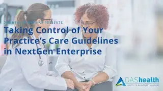 Taking Control of Your Practice&rsquo;s Care Guidelines in NextGen&reg; Enterprise