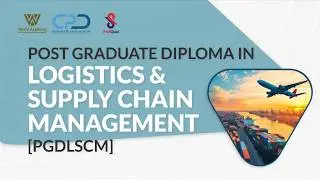 Post Graduate Diploma in Logistic and Supply Chain Management [PGDLSCM]
