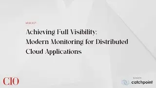 Achieving Full Visibility: Modern Monitoring for Distributed Cloud Applications