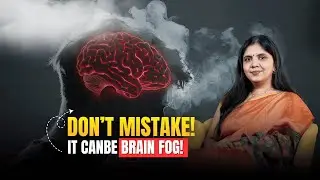 Don&rsquo;t Mistake! It CanBe Brain Fog!