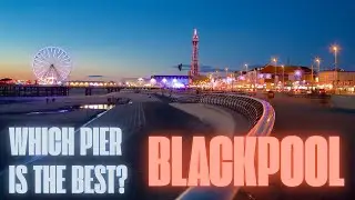 Which Blackpool Pier is Best