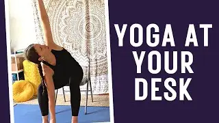 Yoga at your Desk / 10-Minute Yoga at Work