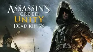 Assassin's Creed&reg; Unity: Dead Kings Full Gameplay | 4K Ultra HD | Arno&rsquo;s Dark Journey in Franciade