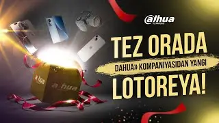 〽️Tez orada &laquo;Dahua&raquo; kompaniyasidan yangi lotoreya!