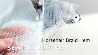 [Tutorial] Horsehair Braid Hem - How to Finish a Hem with Horsehair Braid for Extra Volume