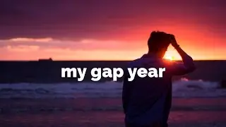 my gap year