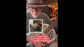 Learn to Play Slide Guitar: Transition to Slide Lead &hellip; Thumb - bass Fingers - rhythm