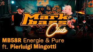 E5 - Markbass Club - MB58R Energie & Pure - Sound Differences - Feat Pierluigi Mingotti