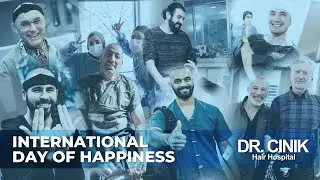 International Day of Happiness | Hair Transplant | Dr. Emrah Cinik