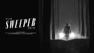 SWEEPER - NOIR SHORT FILM