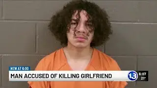Man accused of killing girlfriend