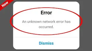 An Unknown Network Error Has Occurred Instagram Login Fix