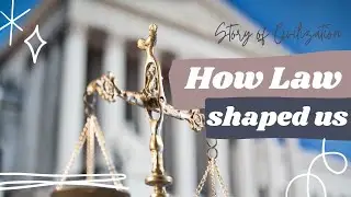 How Law Has Shaped Civilization | Story of Civilization