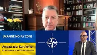 No-fly Zone for Ukraine - Ambassador Kurt Volker