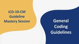 ICD-10-CM WEEK 1: General Coding Guidelines