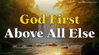 Always Give God The Start Of Your Day | Blessed Morning Prayer