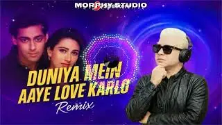 Duniya Mein Aaye Ho Toh Love Karlo Remix | DJ Mix 2025 | Salman Khan & Karishma | MORPHY STUDIO