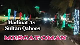 Madinat As Sultan Qaboos Muscat Oman|| Night Time Driving in Muscat Oman|| Muscat City