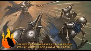 Burning Crow-Wargamer Podcast Ep15-2: Sons of Velmorn And Gnarlspirit Pack
