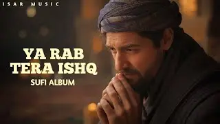 Ya Rab Tera Ishq | Heart Touching Sufi Song | Soulful Qawwali Vibes That Touch The Soul