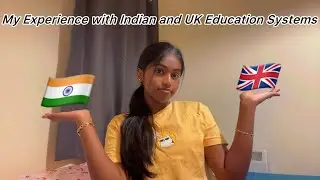✨ My Experience with Indian & UK Education Systems 📚
