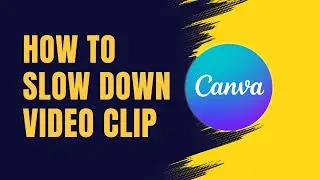 How to Slow Down a Video Clip in Canva