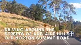 Driving around the streets of Adelaide HIlls | Old Norton Summit Road