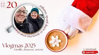 VLOGMAS #20 / Vir&eacute;e avec ma soeur et setup garde-manger ✨️🎄