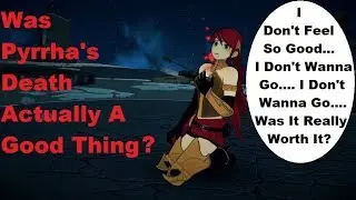 RWBY Discussion! Was Pyrrha's Death A Good Thing?