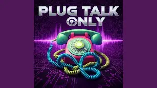 Plug Talk Only