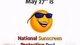 NATIONAL  SUNSCREEN DAY (27th MAY,2020)