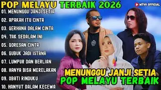 MENUNGGU JANJI SETIA - APAKAH ITU CINTA - GERHANA DALAM CINTA  ~ POP MELAYU TERBAIK 2026