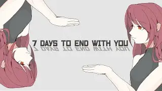 【7 Days to End with You】答え合わせの時間（wiki見ます）