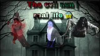 The evil nun | real life part 2 |