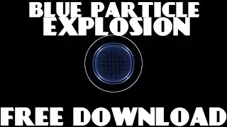 Blue Particle Explosion Oerlay 60FPS [FREE DOWNLOAD] - Sony Vegas & After Effects