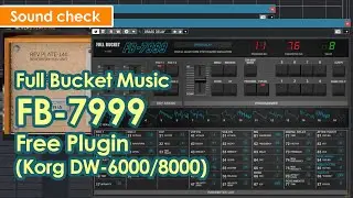 Full Bucket Music FB-7999 Free Plugin [Sound check] (Korg DW-6000/8000) No Talking