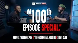 The Penuel Show With Tebogo Michael Keebine (& Sizwe Dube):Reminiscing on all our past episodes