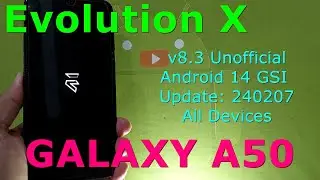 Evolution X 8.3 Unofficial for Samsung Galaxy A50 Android 14 GSI Update: 240207