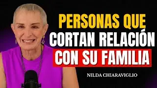 Por Qu&eacute; Algunas Personas Rompen con su Familia: 7 Razones Psicol&oacute;gicas | Nilda Chiaraviglio